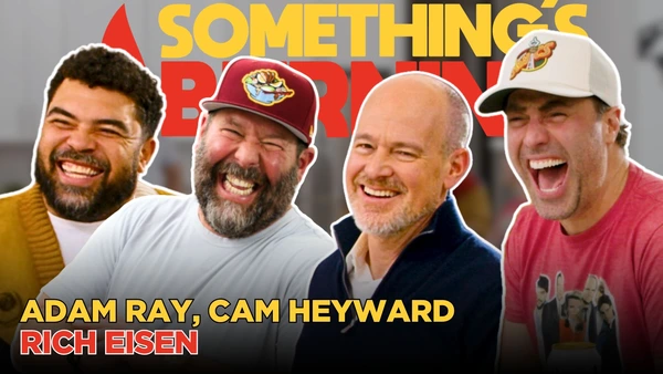 S5 E01 | Jews Can’t Handle Spice with Adam Ray, Cam Heyward, + Rich Eisen | Something's Burning     