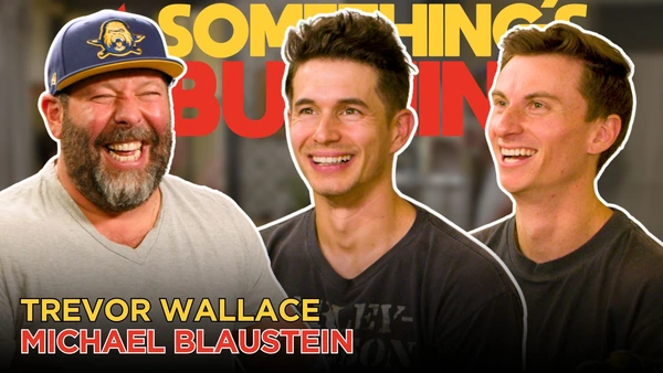 S5 E10 | Trevor Wallace + Michael Blaustein + The Secret | Something's Burning     