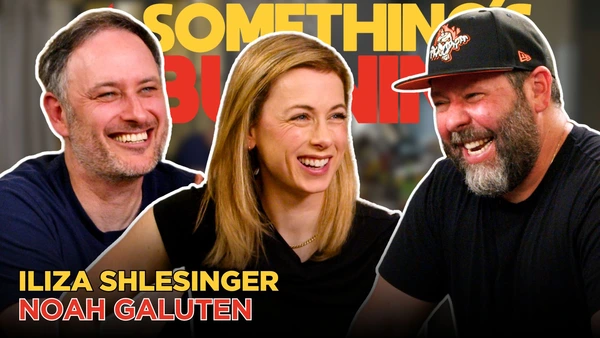 S5 E11 | Iliza Shlesinger + Noah Galuten + The World’s Greatest Sausage Bread | Something's Burning     