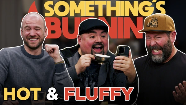 S3 E23 | HOT, FLUFFY & UNCOMFORTABLE w/ Sean Evans and Gabe “Fluffy” Iglesias | Something's Burning    