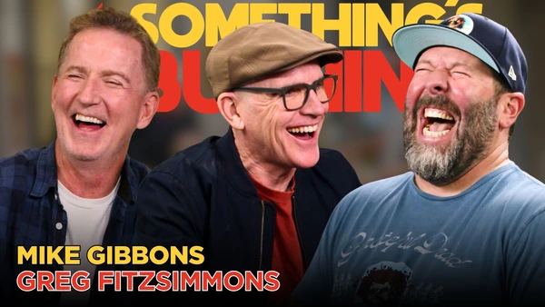 S6 E21 | Greg Fitzsimmons + Mike Gibbons | Spoilers, Torture + The New Godzilla | Something’s Burning