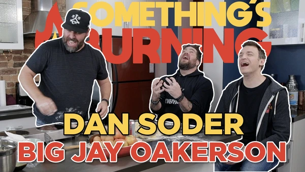 S1 E05 | Dan Soder & Big Jay Oakerson | Red Rocks Prequel with Dan Soder, Big Jay Oakerson, and me! | Something’s Burning