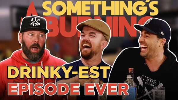 S1 E28 | Brad Williams + Adam Ray | Gettin' Way Too Drunk with Brad Williams and Adam Ray | Something's Burning