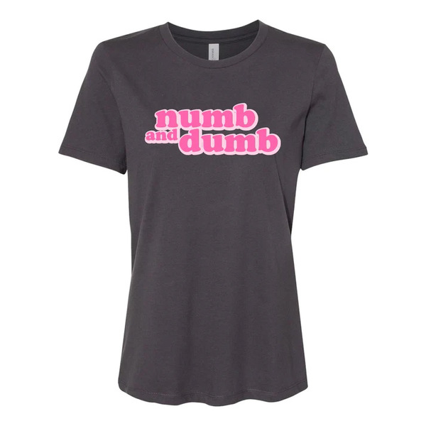 Womens Relaxed Numb And Dumb T-Shirt
