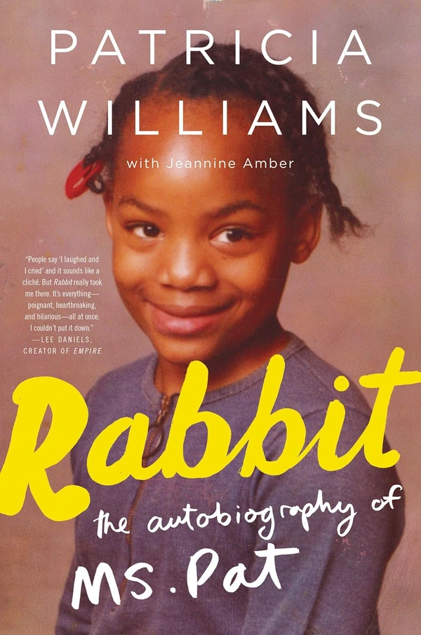 Rabbit: The Autobiography of Ms. Pat by Patricia Williams