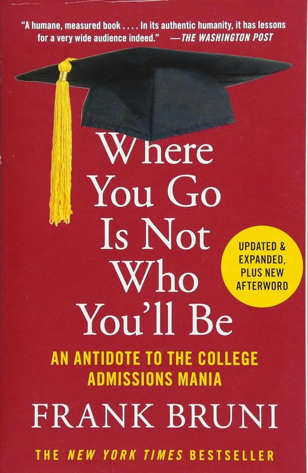 Where You Go is Not Who You’ll Be by Frank Bruni