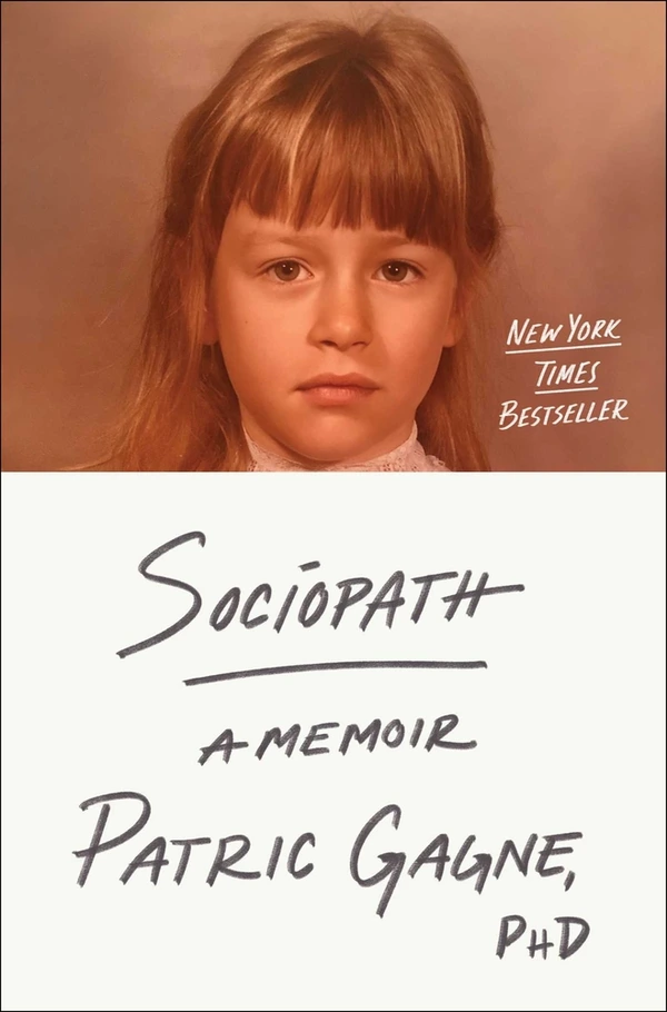 Sociopath: A Memoir by Patric Gagne PhD