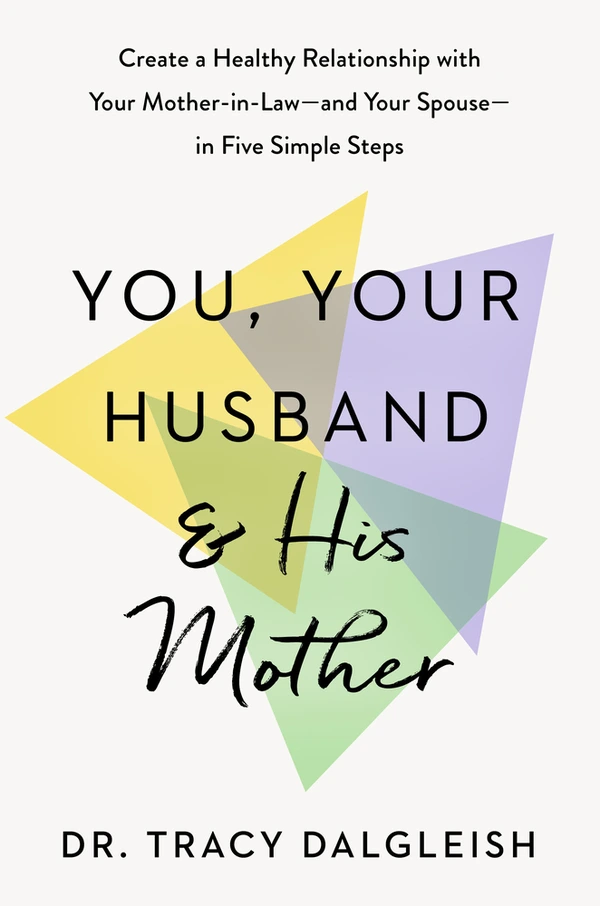 You, Your Husband & His Mother by Dr. Tracy Dalgleish