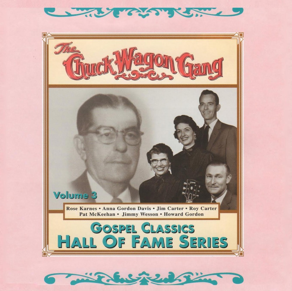 Chuck Wagon Gang: Gospel Classics Hall Of Fame Series Vol. 3