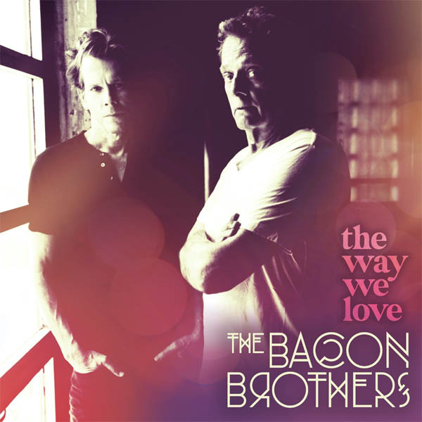 Bacon Bros: The Way We Love