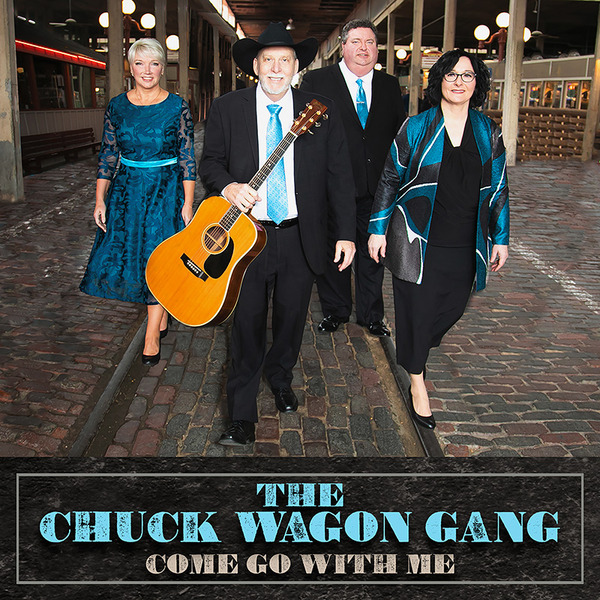 the Chuck Wagon Gang returns with Come Go With Me