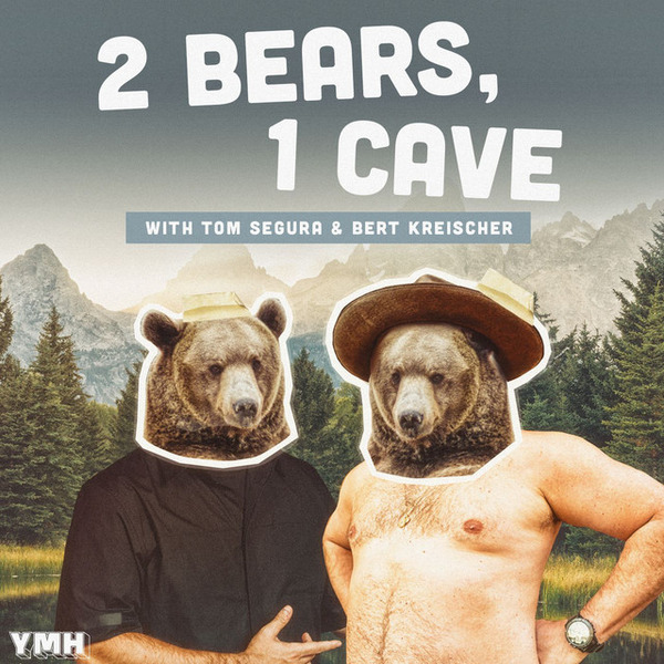 2 BEARS, 1 CAVE WITH TOM SEGURA and BERT KREISCHER  