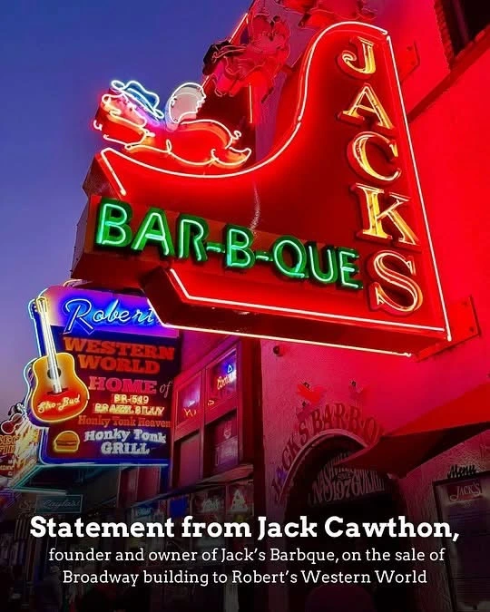 Statement from Jack Cawthon, founder and owner of Jack’s Bar-bque, on the sale of Broadway building to Robert’s Western World