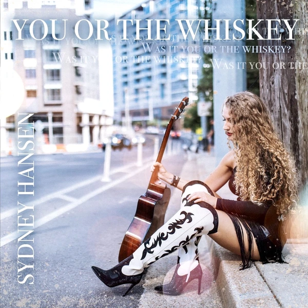 You or the Whiskey single art, Sydney Hansen